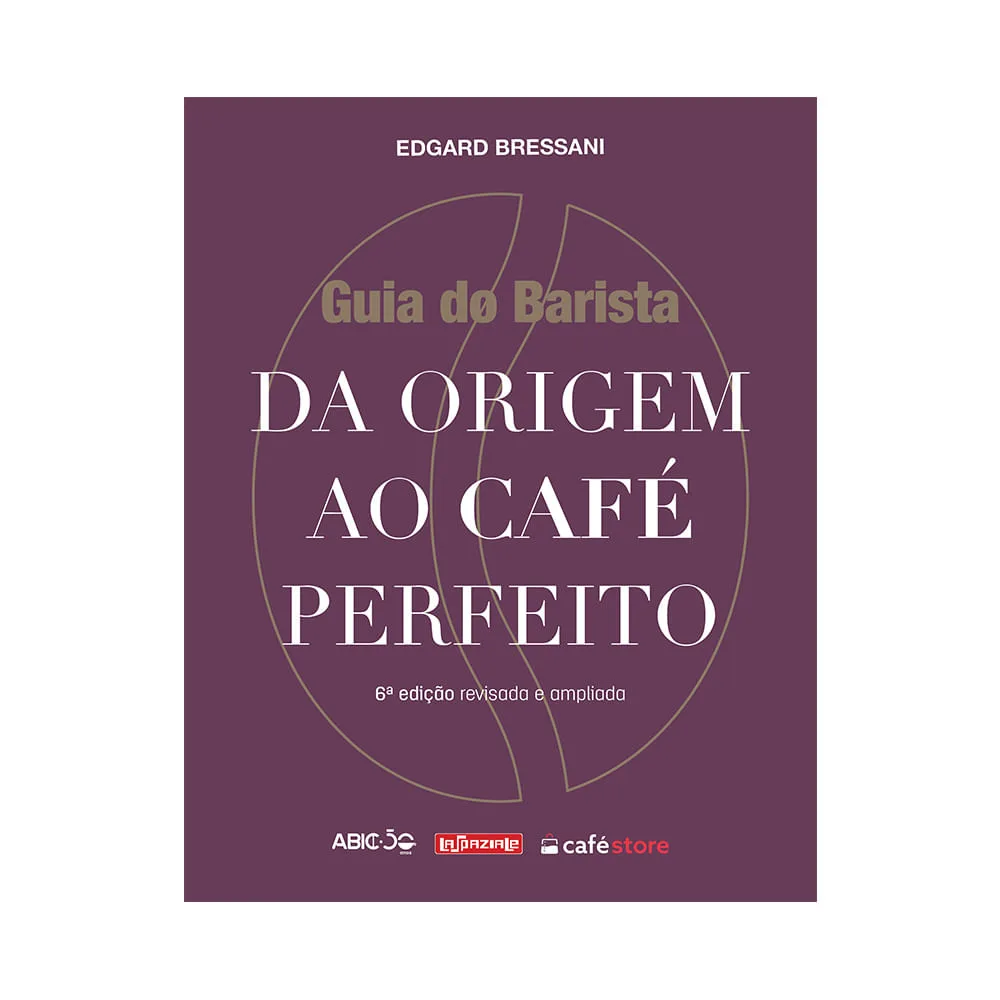 Livro Da Origem ao Café Perfeito 6ª edição